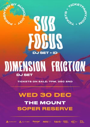 Sub Focus, Dimension, Friction - Mt Maunganui
