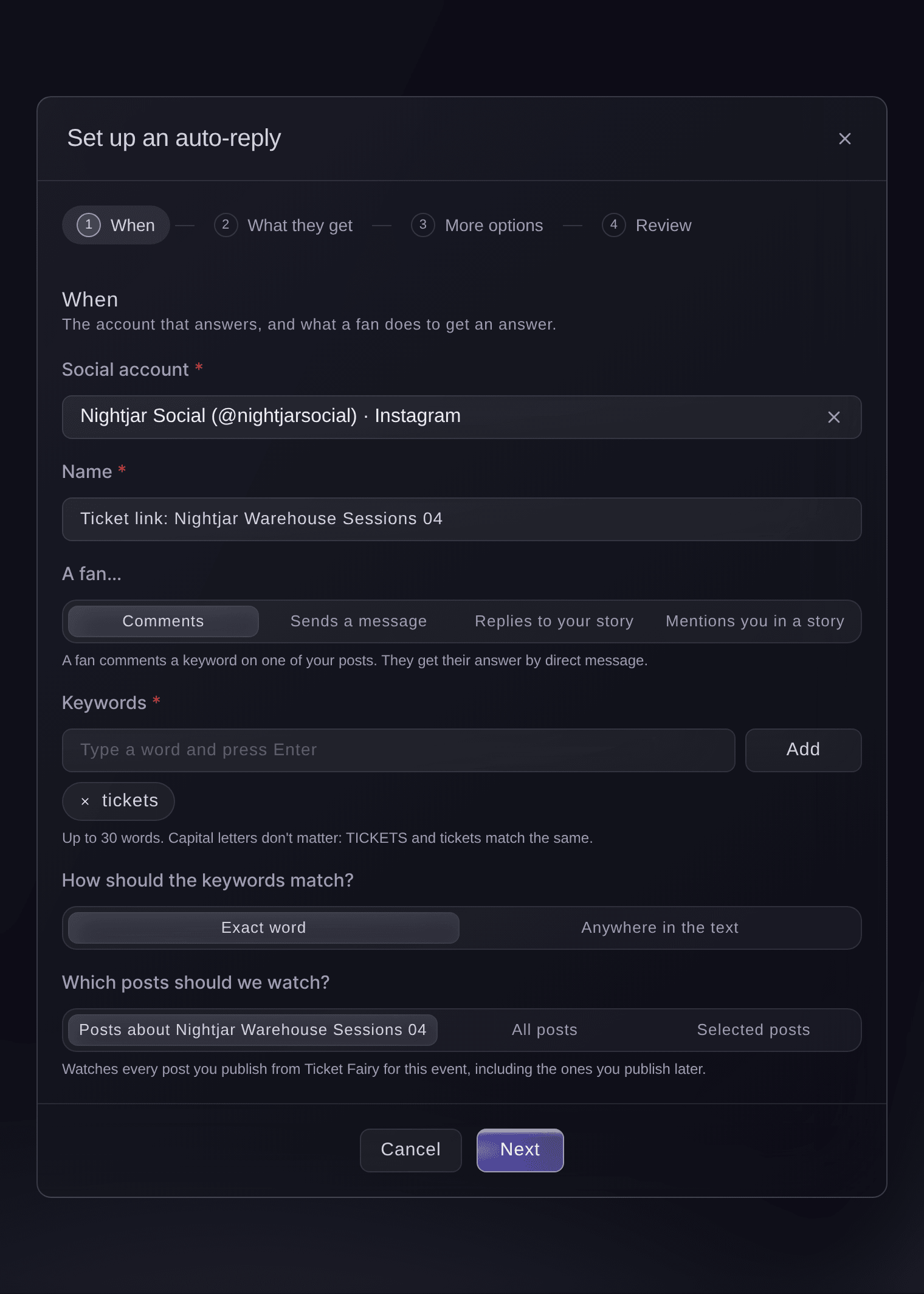 Ticket Fairy Set up an auto-reply dialog with the choices comments, sends a message, replies to your story and mentions you in a story, the keyword tickets and the posts to watch
