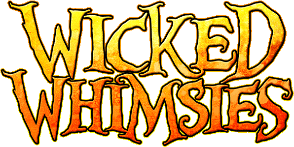Wicked Whimsies