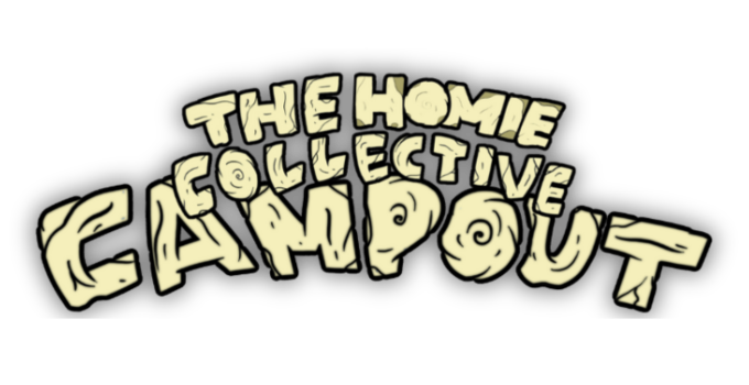 THE HOMIE COLLECTIVE CAMPOUT