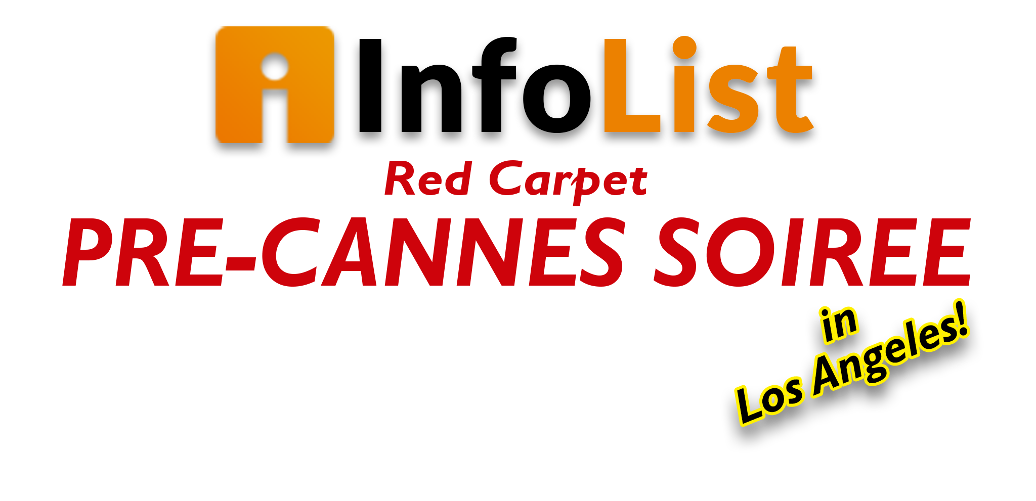 InfoList Red Carpet PRE-CANNES SOIREE in Los Angeles