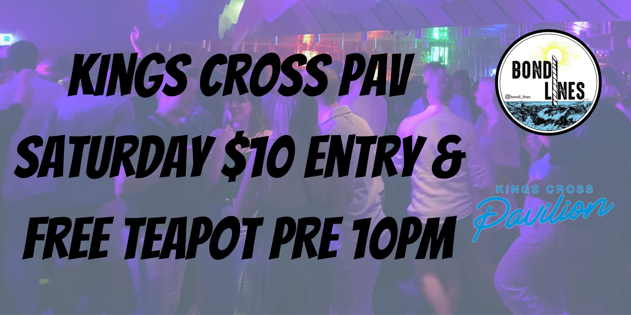 Kings Cross Pav Saturday, Entry & Teapot Pre 10pm Tickets Potts Point
