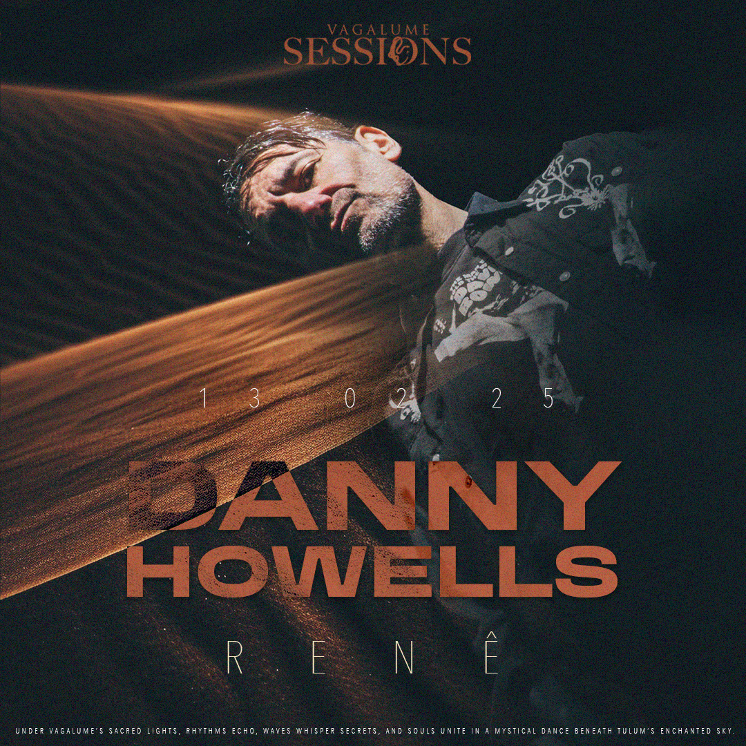 VAGALUME SESSIONS DANNY HOWELLS's Tickets | Tulum | Vagalume Tulum ...
