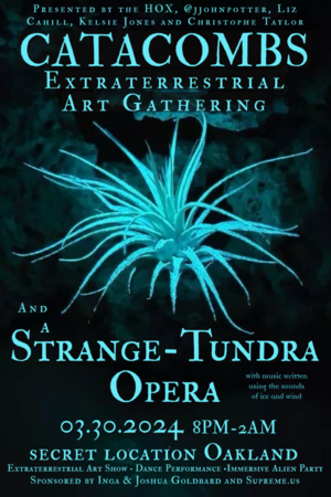 CATACOMBS IV: Strange-Tundra Opera & Extraterrestrial Gathering