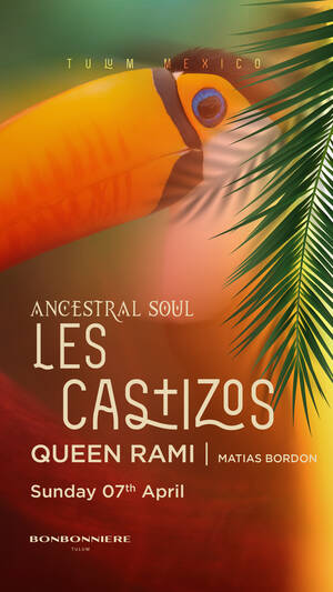 ANCESTRAL SOUL @ BONBONNIERE TULUM