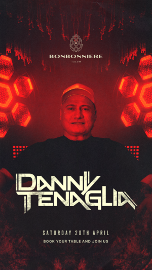 DANNY TENAGLIA @ BONBONNIERE TULUM