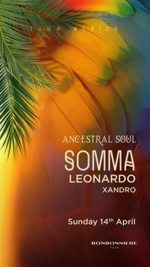 ANCESTRAL SOUL @ BONBONNIERE TULUM