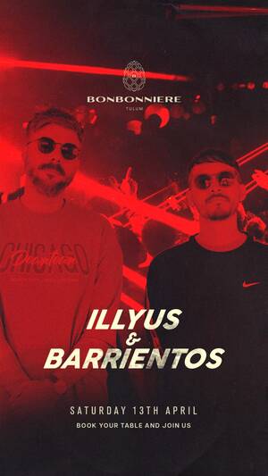 ILLYUS & BARRIENTOS @ BONBONNIERE TULUM photo