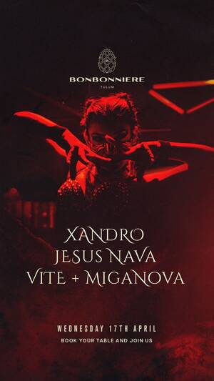 XANDRO, JESUS NAVA, VITE + MIGANOVA @ BONBONNIERE TULUM