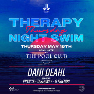 ArteK Presents - Therapy Thursday - Night Swim - FT DANI DEAHL