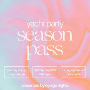 No Ego Yacht Party - Season Pass photo