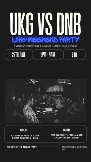 UKG VS DNB - Long Weekend Party - Wellington