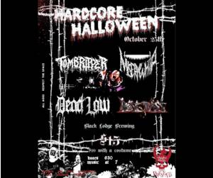 Halloween Hardcore w/ Misery Whip, TombRipper, Dead Low, Bonemass