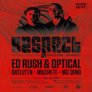 Respect DnB presents: Ed Rush & Optical