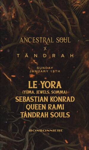ANCESTRAL SOUL X TANDRAH @ BONBONNIERE TULUM
