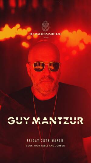 GUY MANTZUR @ BONBONNIERE TULUM