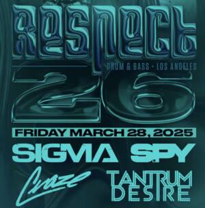 Respect 26th Anniversary - Sigma, Spy, Craze