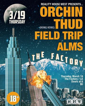 ORCHIN / THUD (HONG KONG) / FIELD TRIP / ALMS