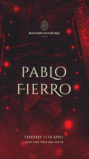 PABLO FIERRO @ BONBONNIERE TULUM