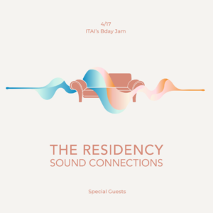 The Residency - Sound Connections - ITAI's Bday Jam