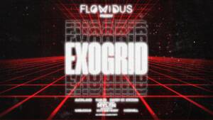 FLOWIDUS Present: EXOGRID - Darby Street Station - TRIPLE TWO