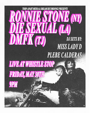 Ronnie Stone, Die Sexual, DFMK's Tickets San Diego Whistle Stop Bar