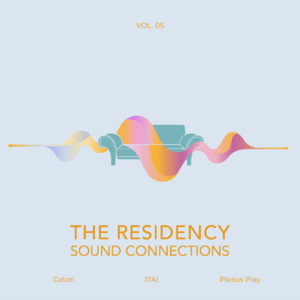 The Residency - ITAI & Friends Ft. Catori & Plexus Play
