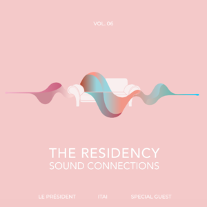 The Residency - ITAI & Friends Ft. LE PRÉSIDENT & Adi Benyehuda