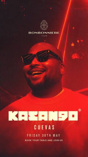 KASANGO @ BONBONNIERE TULUM