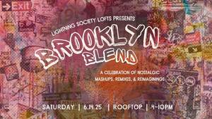 Lightning Society Lofts Presents: Brooklyn Blend