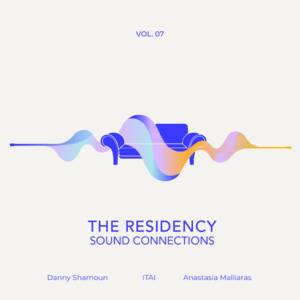 The Residency - ITAI & Friends Ft. Shamoun & Anastasia Malliaras