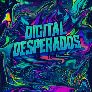 Digital Desperados June 2025