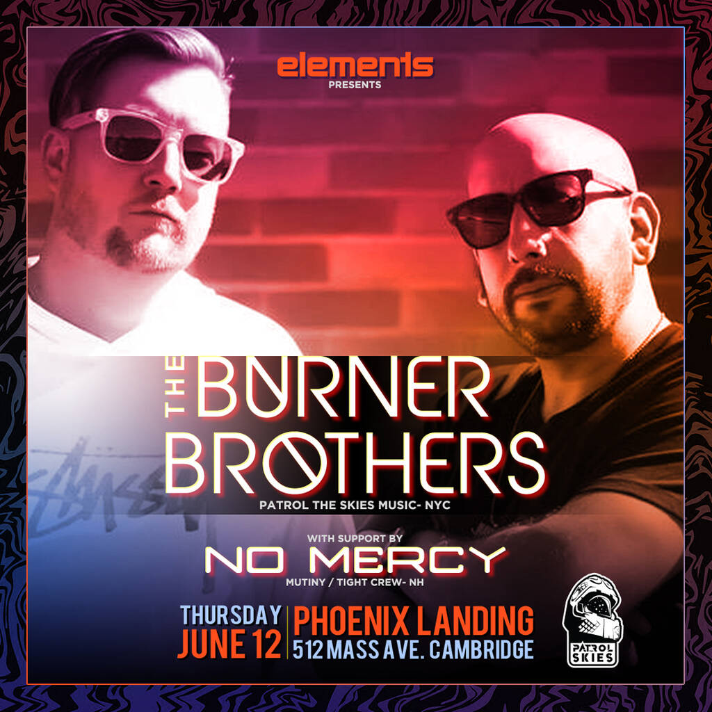 The Burner Brothers (NYC)  & DJ NoMercy at elements