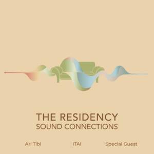 The Residency - ITAI x Ari Tibi + Special Guests