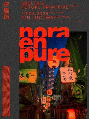 SBCLTR & Future Primitive Present Nora En Pure