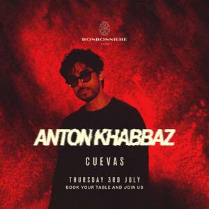 ANTON KHABBAZ @ BONBONNIERE TULUM