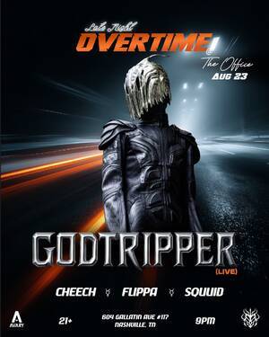 Late Night OVERTIME: Godtripper