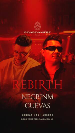 REBIRTH @ BONBONNIERE TULUM