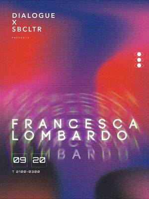 Dialogue & SBCLTR Present FRANCESCA LOMBARDO photo