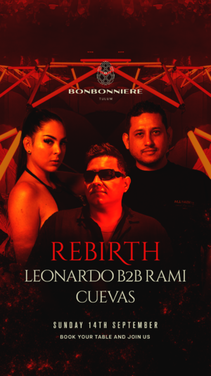 REBIRTH @ BONBONNIERE TULUM