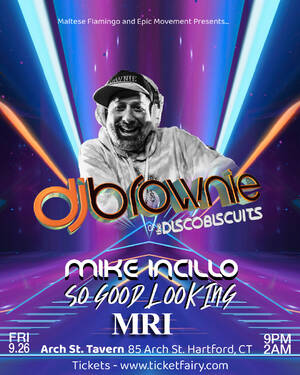 DJ Brownie w/ Mike Incillo & So Good Looking