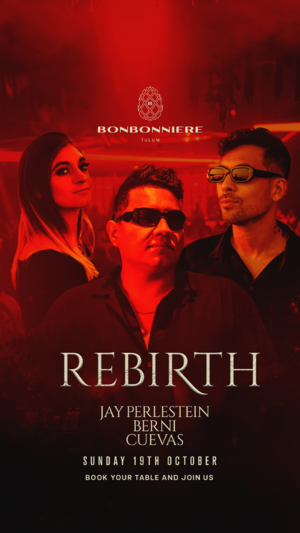 REBIRTH @ BONBONNIERE TULUM