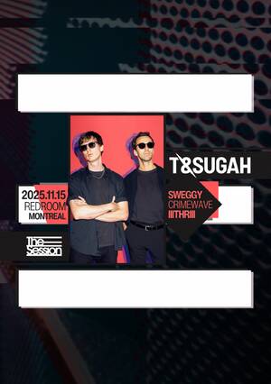 The Session Presents: T&SUGAH