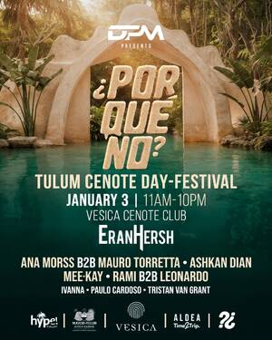 Day 1: ¿PorQuéNo? Tulum Cenote Day-Festival presented by DPM