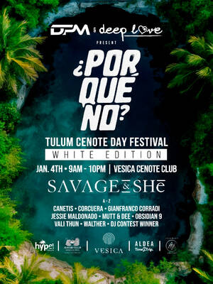 Day 2: ¿PorQuéNo? Tulum Cenote Day Festival by DPM & Deep Love