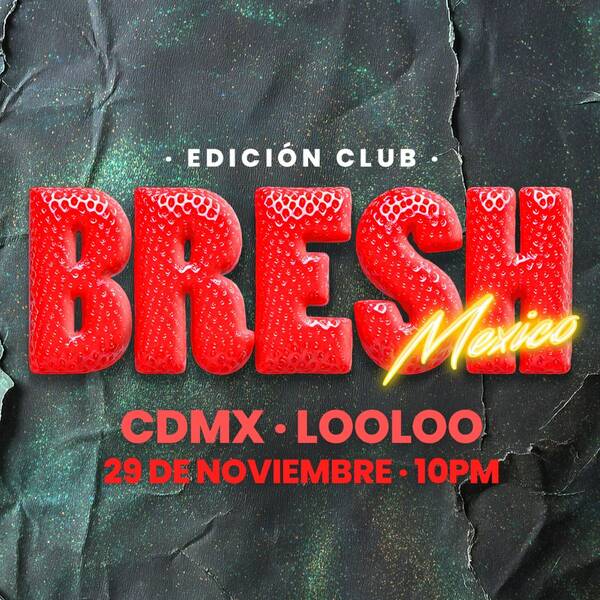 BRESH MEXICO @ Looloo's Tickets | Juárez | LooLoo Studio - Ticket Fairy