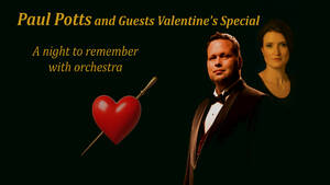 Paul Potts & Guests, A Valentine's Special