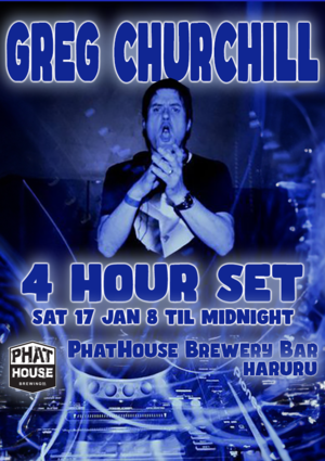 Greg Churchill 4 Hour Set - PhatHouse Bar 5th Birthday - Event in Haruru