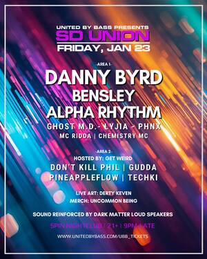 SD Union w/ Danny Byrd + Bensley + Alpha Rhythm