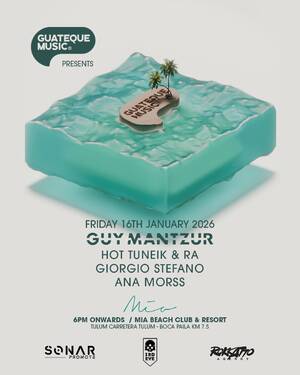 Guateque Music Pres Guy Mantzur @ Mia Beach Club Resort Tulum